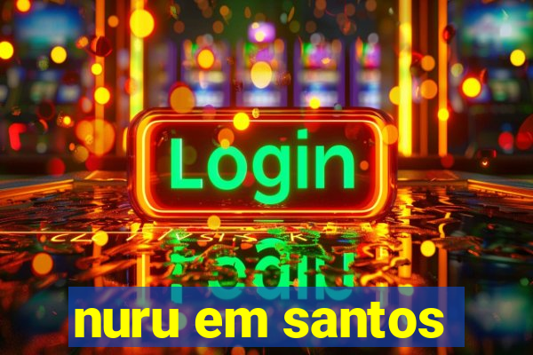 nuru em santos