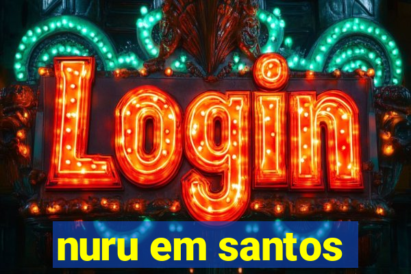 nuru em santos