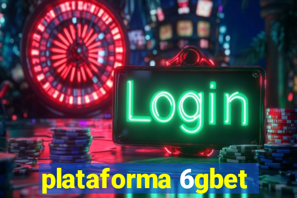 plataforma 6gbet