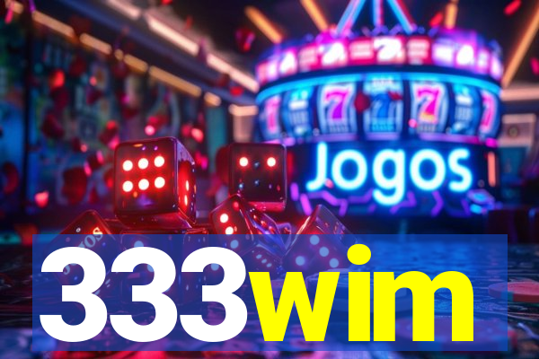 333wim