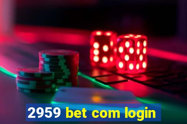 2959 bet com login