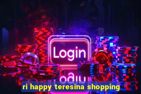 ri happy teresina shopping