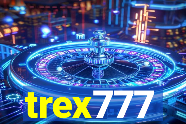 trex777