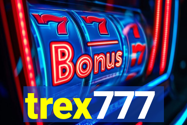 trex777