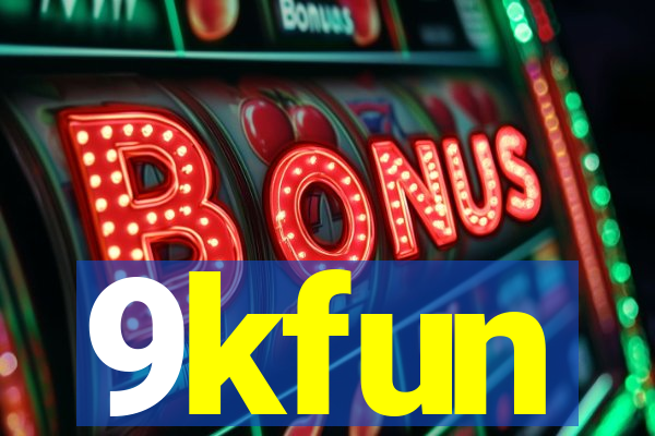 9kfun