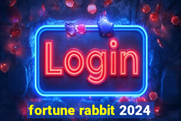 fortune rabbit 2024
