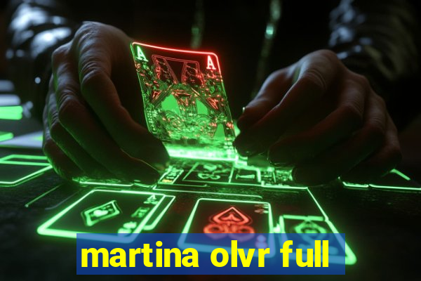 martina olvr full