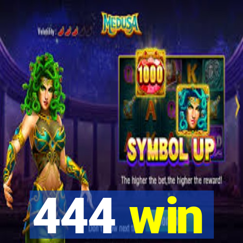 444 win