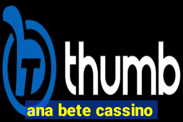 ana bete cassino