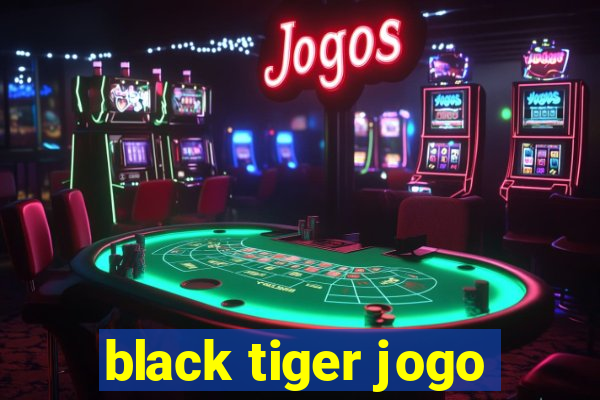 black tiger jogo