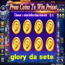 glory da sete