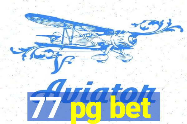 77 pg bet