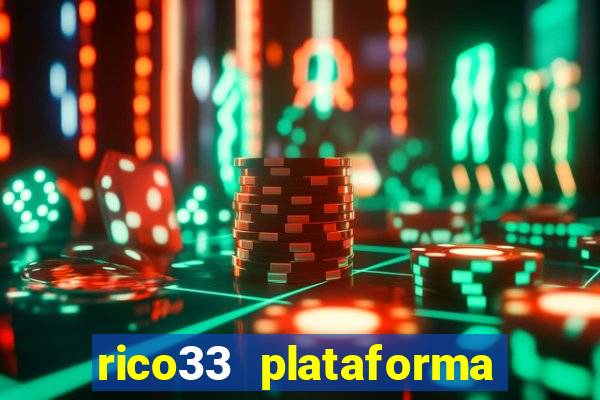 rico33 plataforma de jogos