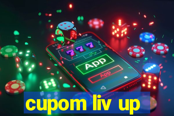 cupom liv up