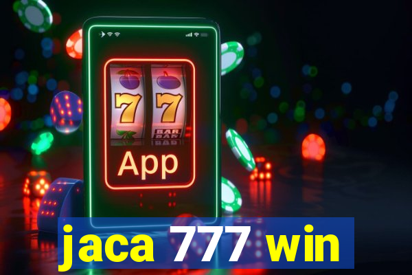 jaca 777 win