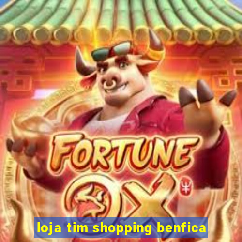 loja tim shopping benfica