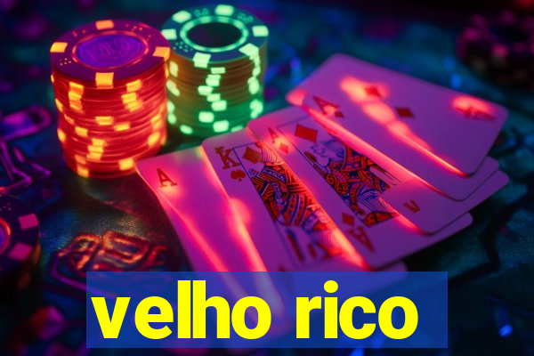 velho rico