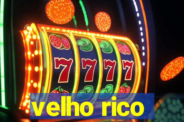 velho rico