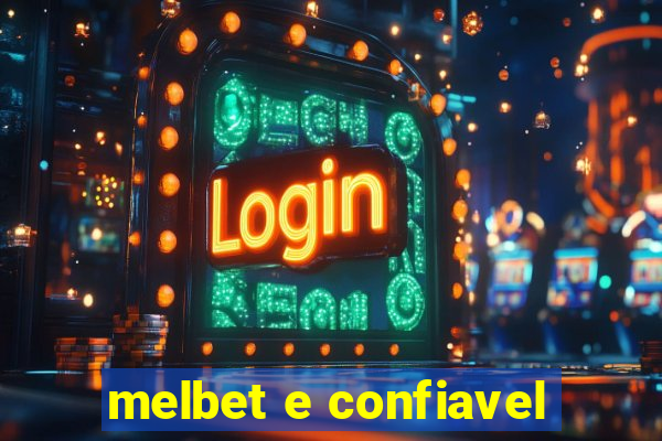 melbet e confiavel
