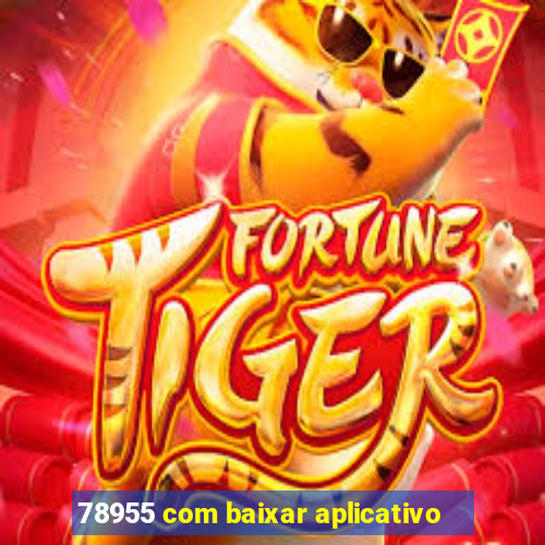 78955 com baixar aplicativo