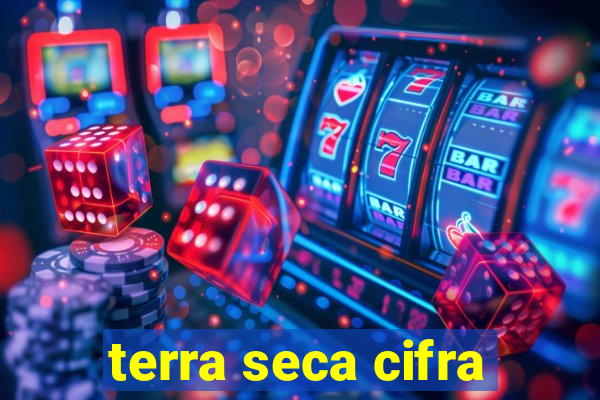 terra seca cifra