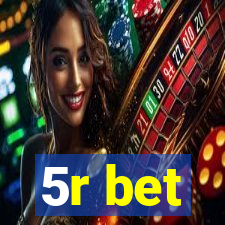 5r bet
