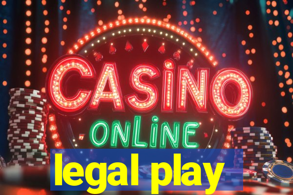 legal play