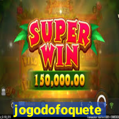 jogodofoquete