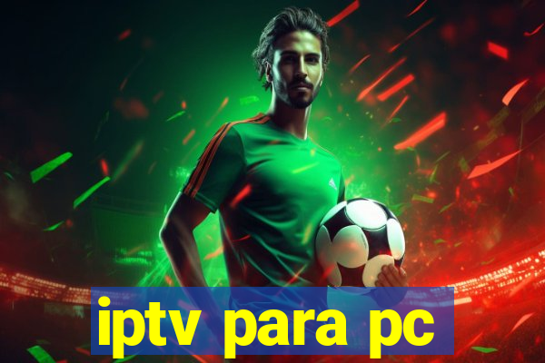 iptv para pc