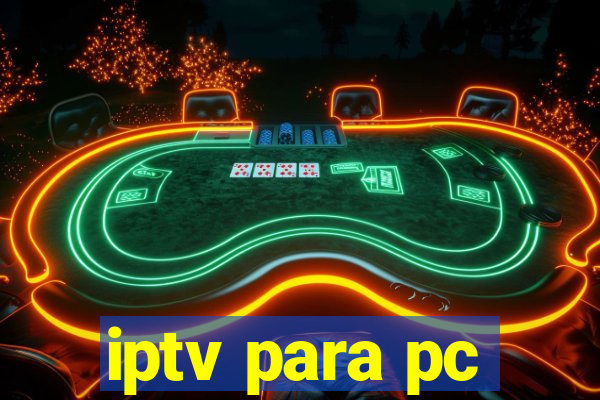 iptv para pc