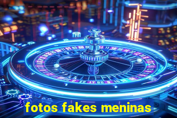 fotos fakes meninas