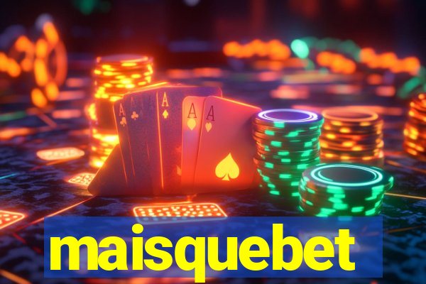 maisquebet