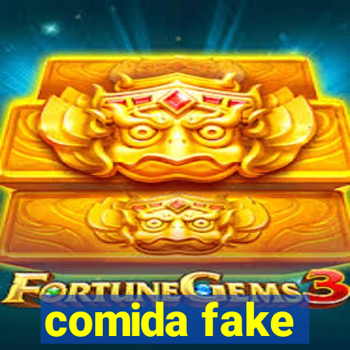 comida fake