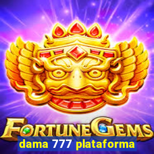dama 777 plataforma