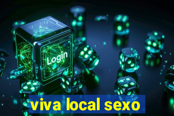 viva local sexo