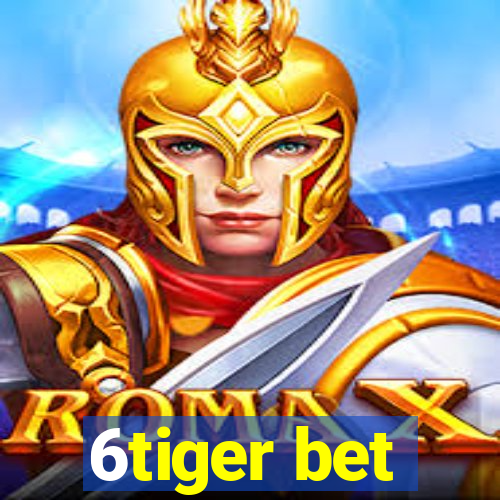 6tiger bet