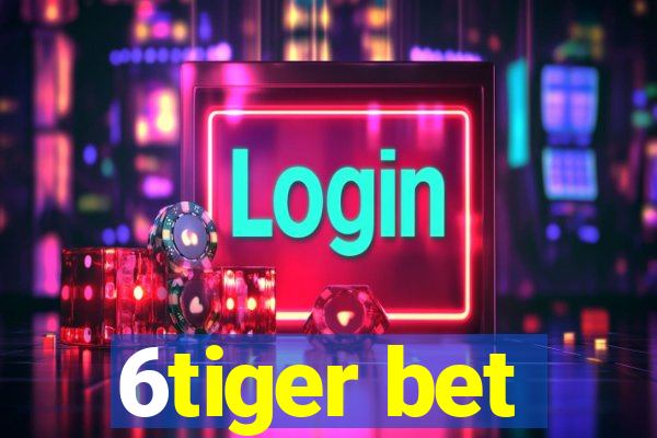 6tiger bet