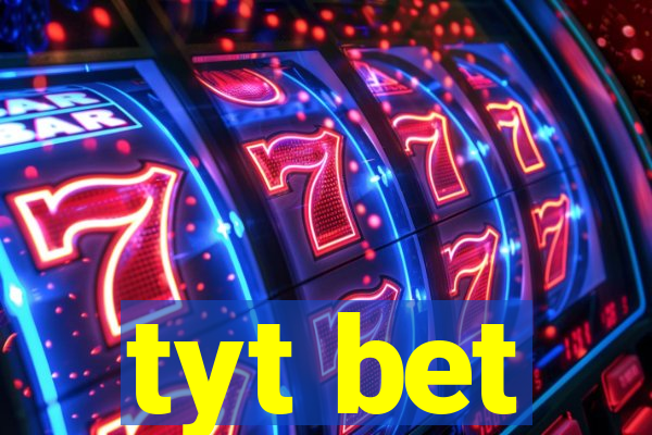 tyt bet