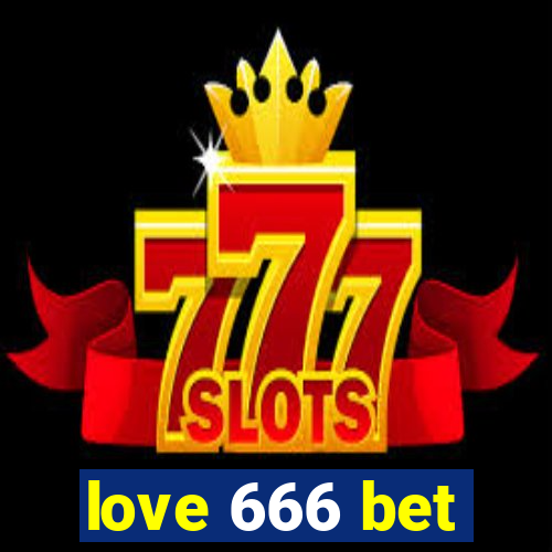 love 666 bet
