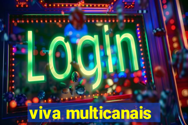 viva multicanais