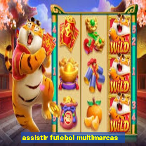 assistir futebol multimarcas
