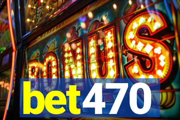 bet470