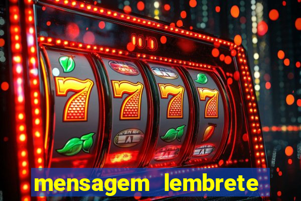 mensagem lembrete de vencimento para cliente