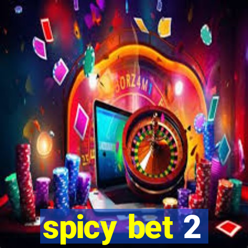 spicy bet 2