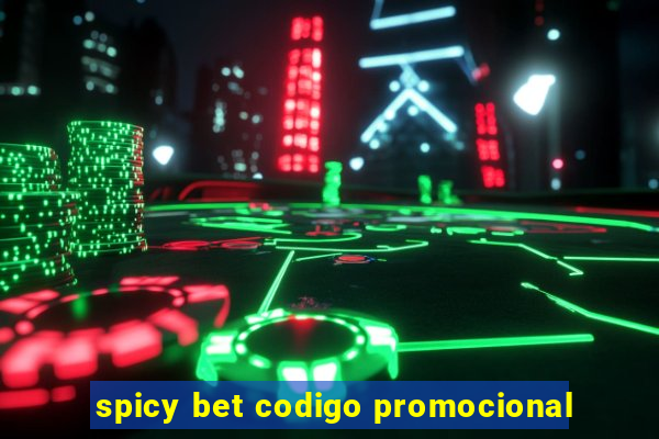 spicy bet codigo promocional