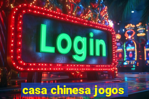 casa chinesa jogos