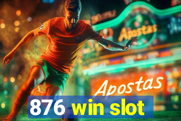 876 win slot