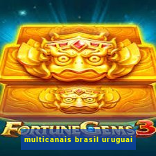 multicanais brasil uruguai