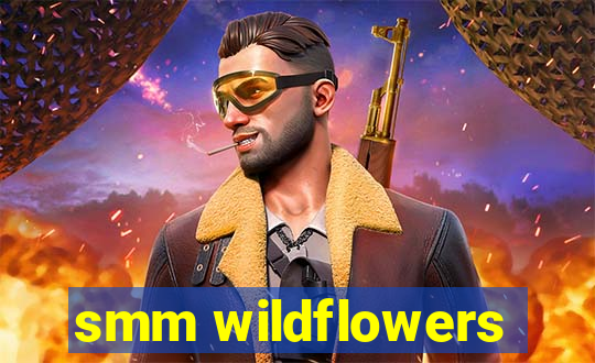 smm wildflowers