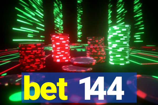 bet 144